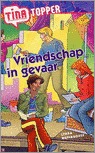Vriendschap in gevaar (Tina Topper, #65)