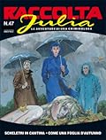Raccolta Julia n. 47: Scheletri in cantina - Come una foglia d'autunno