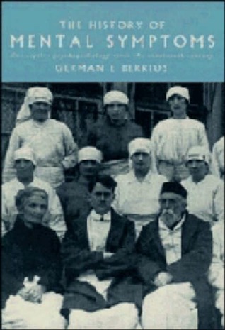 The History of Mental Symptoms: Descriptive Psychopathology since the Nineteenth Century (Hardcover)