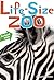 Life-Size Zoo: From Tiny Ro...