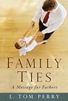 Family Ties: A Message for Fathers Family Ties: A Message for Fathers