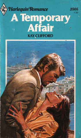 A Temporary Affair (Harlequin Romance #2505)
