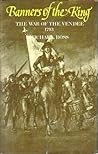 Banners of the King: The War of the Vendée, 1793-4