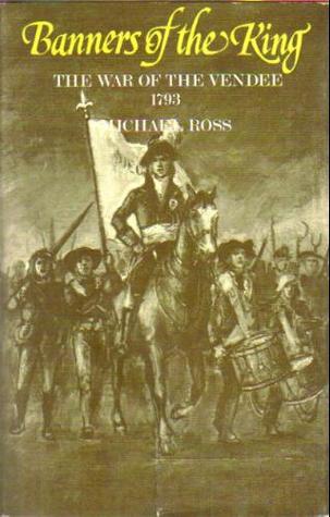 Banners of the King: The War of the Vendée, 1793-4 (Hardcover)