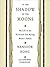 In the Shadow of the Moons: My Life in the Reverend Sun Myung Moon's Family: My Life in the Reverend Sun Myung Moon's Family