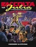 Raccolta Julia n. 27: L’ascensore - La città buia