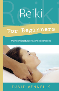 Reiki for Beginners: Mastering Natural Healing Techniques (Paperback)