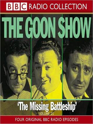 The Goon Show, Volume 21: The Missing Battleship (MP3 Book)