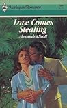 Love Comes Stealing Love Comes Stealing