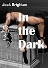 In the dark by Jack Brighton