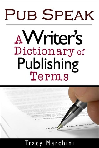 Pub Speak: A Writer's Dictionary of Publishing Terms (Paperback)