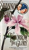 Tomorrow the Glory by Shannon Drake
