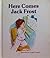 Here Comes Jack Frost by Sharon Peters