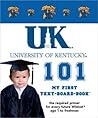 University of Kentucky 101: My First Text-board-book