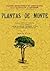 Plantas De Monte: Plantas Arbustivas Y Herbáceas, Plantas Arbóreas, Árboles Maderables, Fructíferos Y Otros, Sus Caracteres, Variedades, Cultivo, Enfermedades, Etc