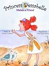 Princess Dessabelle Makes a Friend by Christine Dzidrums