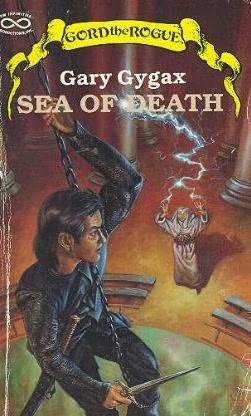 Sea of Death (Greyhawk: Gord the Rogue, #1)