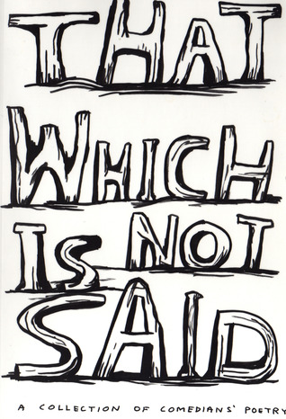 That Which Is Not Said: A Collection of Comics' Poetry (Paperback)