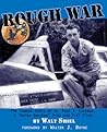 Rough War: The Combat Story of Lt. Paul J. Eastman, a Burma Banshee P-40 and P-47 Pilot