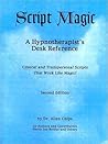 Script Magic : A Hypnotherapist's Desk Reference