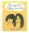 The Very First Story Ever Told