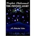 Prophet Muhammad The Infinite Light 1