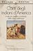 Canti degli indiani d'America. Il volto più autentico e profondo della cultura "pellerossa"