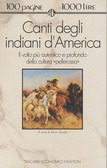Canti degli indiani d'America. Il volto più autentico e profondo della cultura "pellerossa" (Paperback)