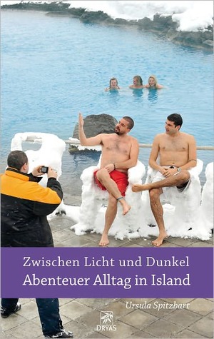 Zwischen Licht und Dunkel - Abenteuer Alltag in Island: Reiseberichte von einer Insel knapp südlich des Polarkreises (Abenteuer Alltag - Reisebericht) (German Edition)