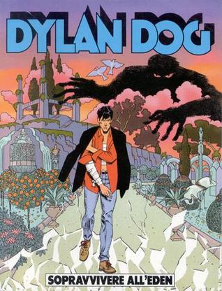Dylan Dog n. 166: Sopravvivere all’Eden (Paperback)