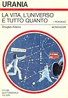 La vita, l'universo e tutto quanto by Douglas Adams