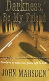 Darkness, Be My F...