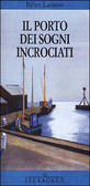 Il porto dei sogni incrociati (Paperback)