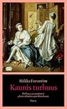 Kaunis turhuus by Riikka Forsström
