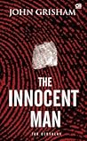 The Innocent Man - Tak Bersalah by John Grisham