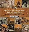Dinosaurs, Diamonds and Democracy by Francis Wilson