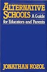 Alternative Schools: A Guide for Educators and Parents Alternative Schools: A Guide for Educators and Parents