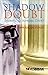 Shadow of Doubt: Probing th...