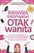 Rahasia Kedahsyatan Otak Wanita