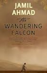 The Wandering Falcon by Ahmad Jamil