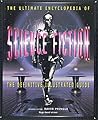 The Ultimate Encyclopedia of Science Fiction: The Definitive Illustrated Guide The Ultimate Encyclopedia of Science Fiction: The Definitive Illustrated Guide