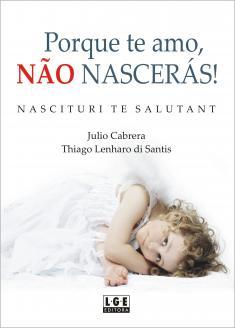 Porque te amo, NÃO nascerás! (Paperback)
