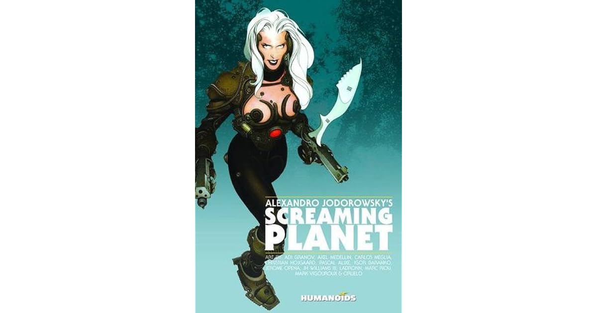 Alexandro Jodorowsky S Screaming Planet By Alejandro Jodorowsky