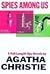Spies Among Us: 3 Full Length Spy Novels: N or M? / Murder In Mesopotamia / They Came To Baghdad