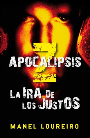 Portada de Apocalipsis Z: La ira de los justos, de Manel Loureiro