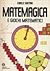Matemagica e giochi matematici