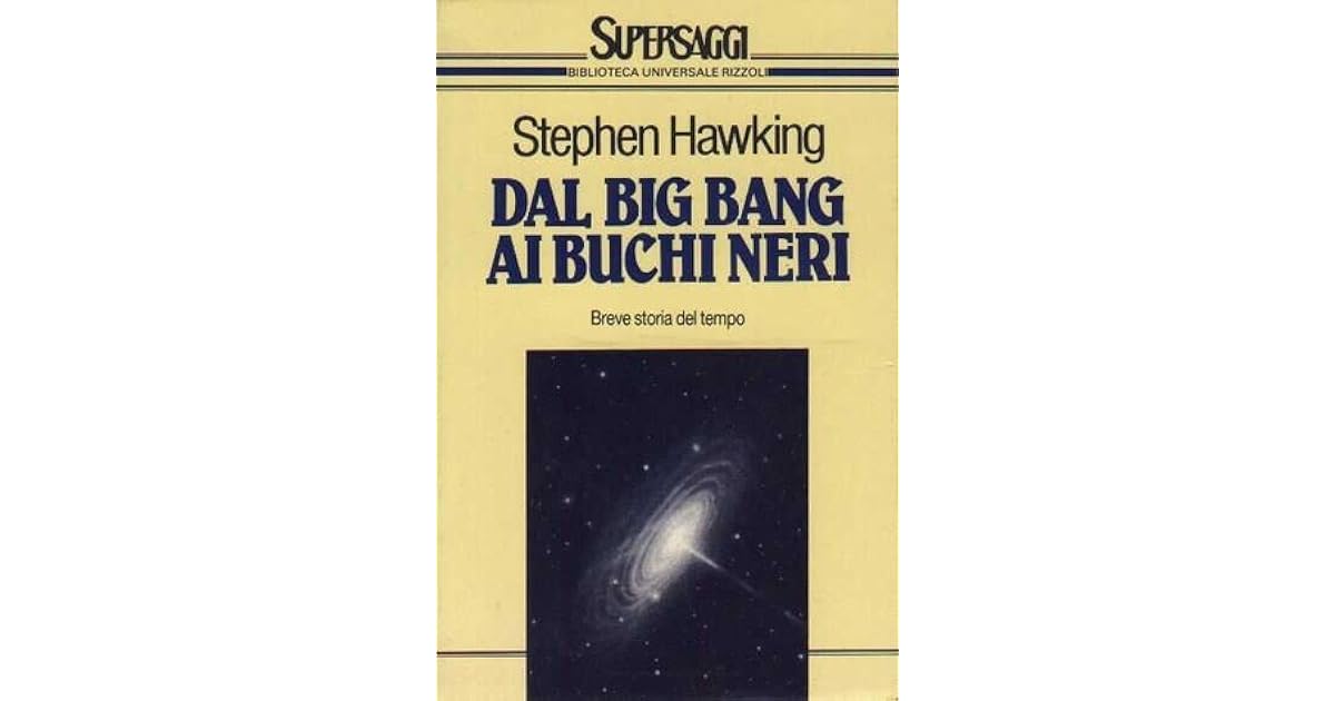 Dal big bang ai buchi neri: Breve storia del tempo by Stephen Hawking