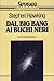 Dal big bang ai buchi neri by Stephen W. Hawking