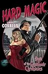 Hard Magic by Larry Correia Hard Magic by Larry Correia