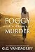 Foggy with a Chance of Murder by G.G. Vandagriff